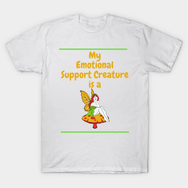 My Emotional Support Creature is a Fairy T-Shirt by SnarkSharks